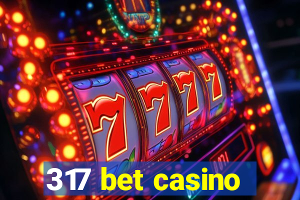 317 bet casino